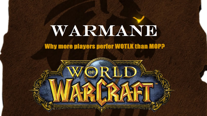 Why more players perfer WOTLK than MOP in Warmane? - gm2v.com